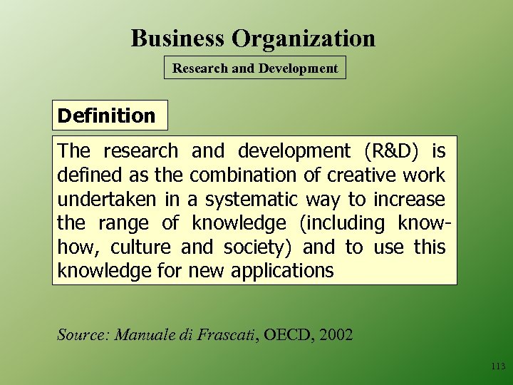 Business Organization Research and Development Definition The research and development (R&D) is defined as