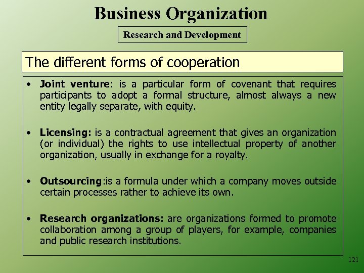 Business Organization Research and Development The different forms of cooperation • Joint venture: is