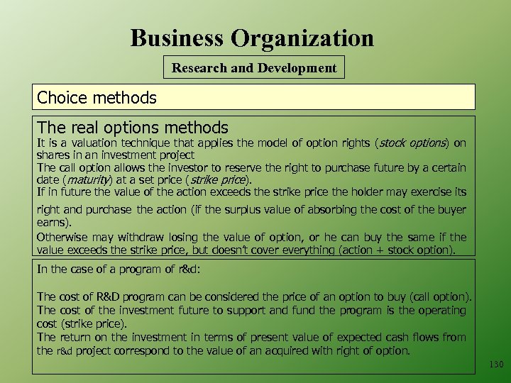 Business Organization Research and Development Choice methods The real options methods It is a