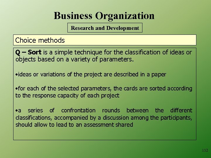 Business Organization Research and Development Choice methods Q – Sort is a simple technique