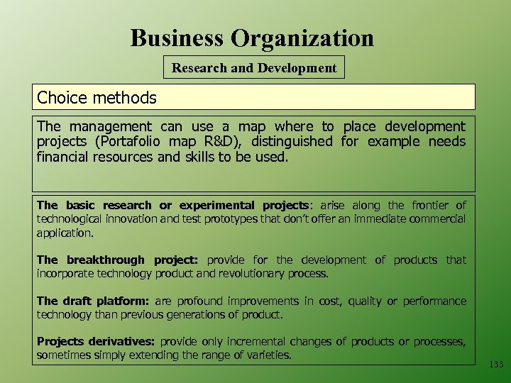 Business Organization Research and Development Choice methods The management can use a map where