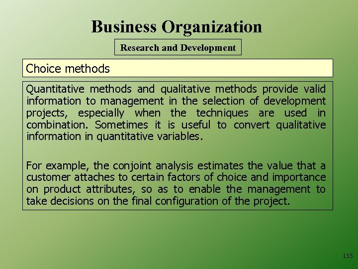 Business Organization Research and Development Choice methods Quantitative methods and qualitative methods provide valid