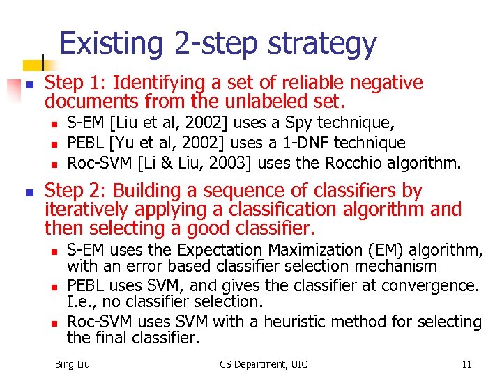 Existing 2 -step strategy n Step 1: Identifying a set of reliable negative documents