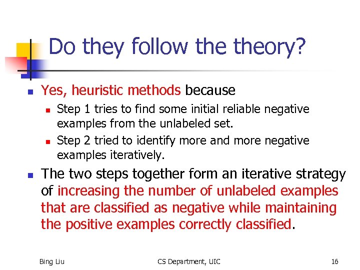 Do they follow theory? n Yes, heuristic methods because n n n Step 1