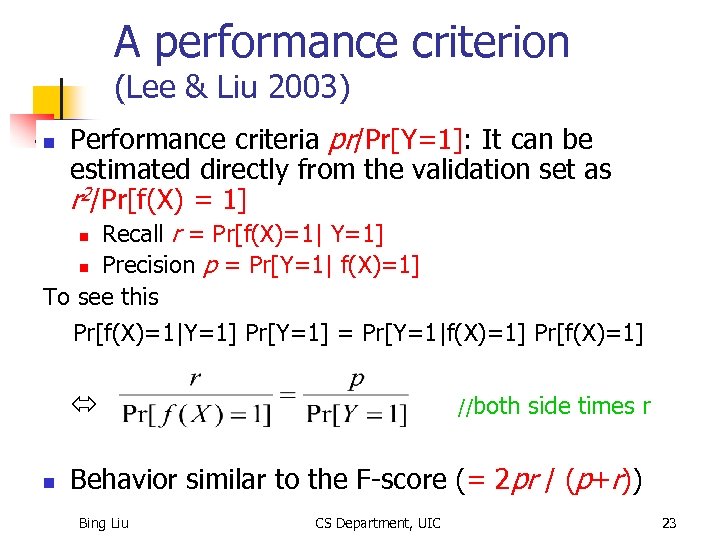 A performance criterion (Lee & Liu 2003) n Performance criteria pr/Pr[Y=1]: It can be