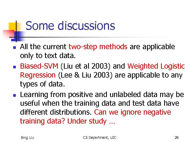 Some discussions n n n All the current two-step methods are applicable only to