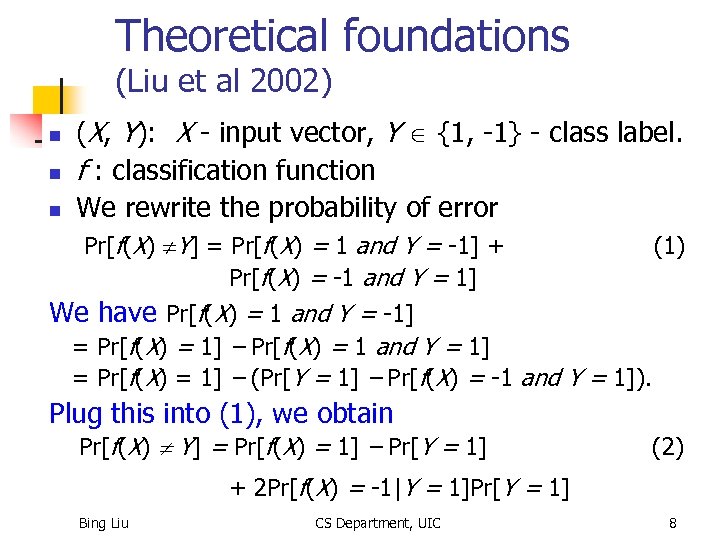 Theoretical foundations (Liu et al 2002) n n n (X, Y): X - input