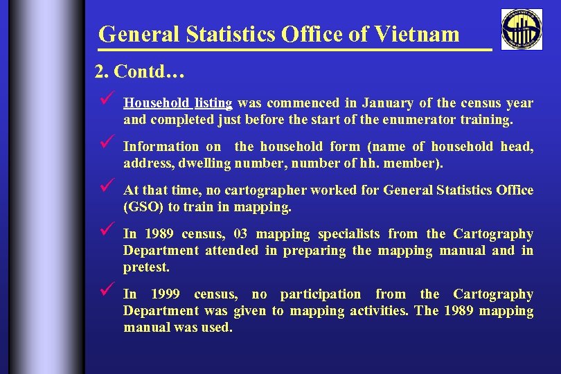 General Statistics Office of Vietnam 2. Contd… ü Household listing was commenced in January
