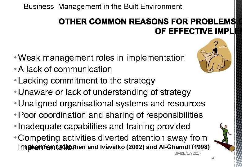 Business Management in the Built Environment • Weak management roles in implementation • A