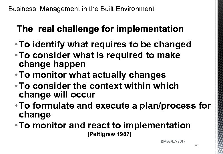 Business Management in the Built Environment • To identify what requires to be changed