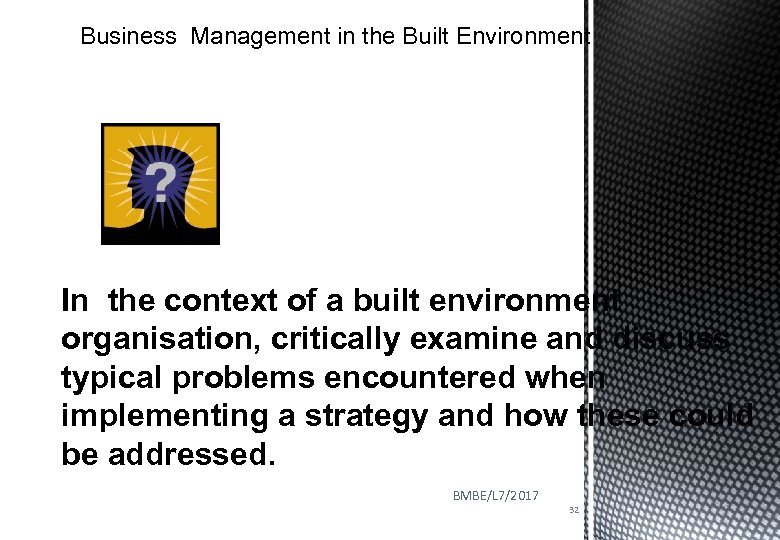Business Management in the Built Environment Question for thought: In the context of a