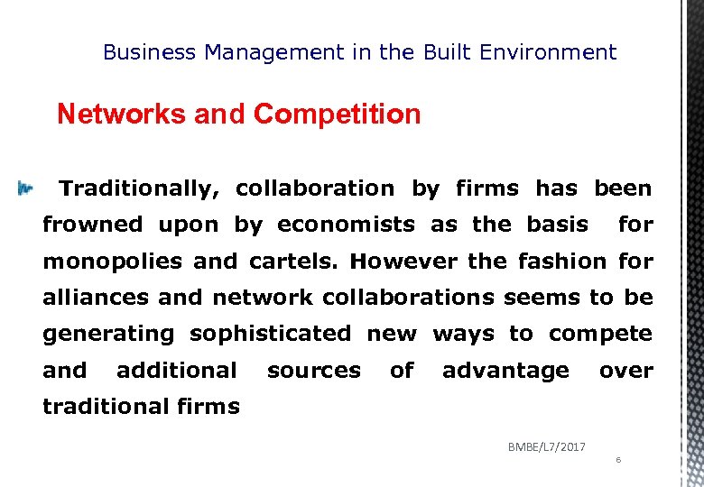 Business Management in the Built Environment Networks and Competition Traditionally, collaboration by firms has