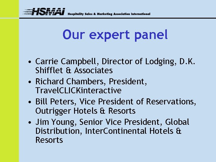 Our expert panel • Carrie Campbell, Director of Lodging, D. K. Shifflet & Associates
