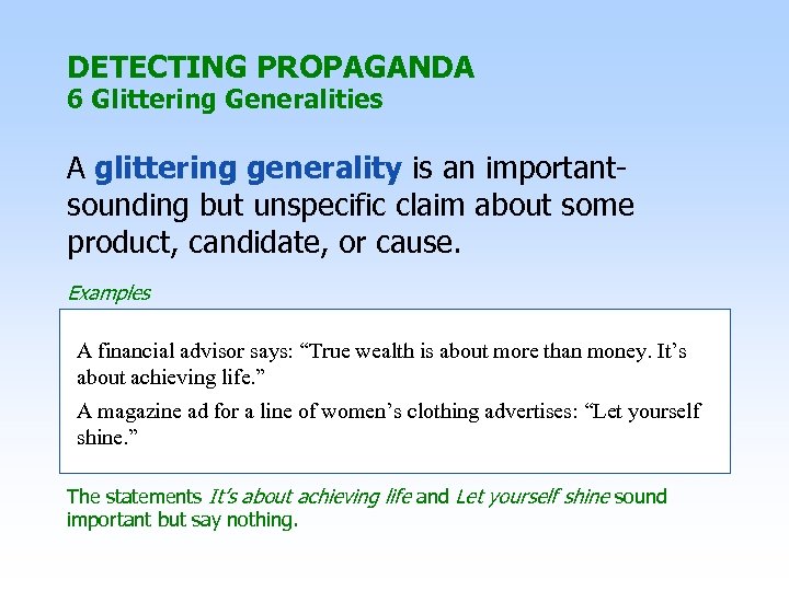 DETECTING PROPAGANDA 6 Glittering Generalities A glittering generality is an importantsounding but unspecific claim