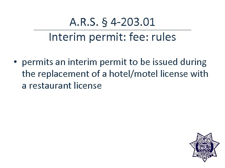 A. R. S. § 4 -203. 01 Interim permit: fee: rules • permits an