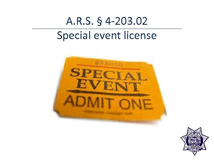 A. R. S. § 4 -203. 02 Special event license 