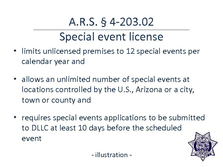 A. R. S. § 4 -203. 02 Special event license • limits unlicensed premises