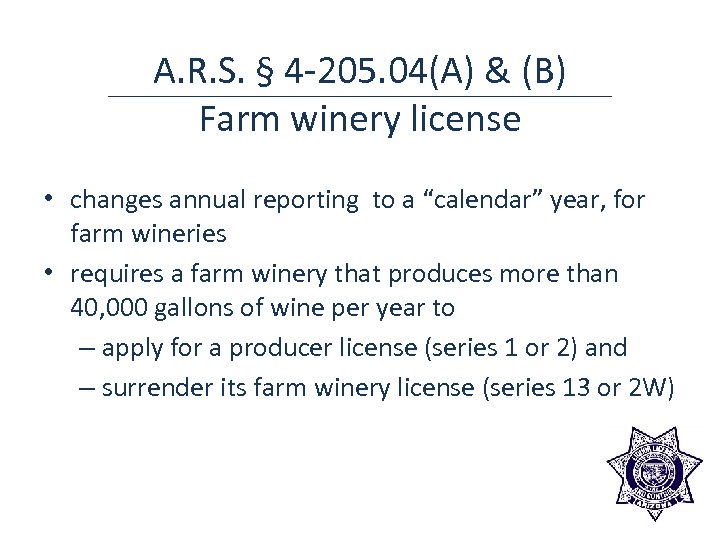A. R. S. § 4 -205. 04(A) & (B) Farm winery license • changes