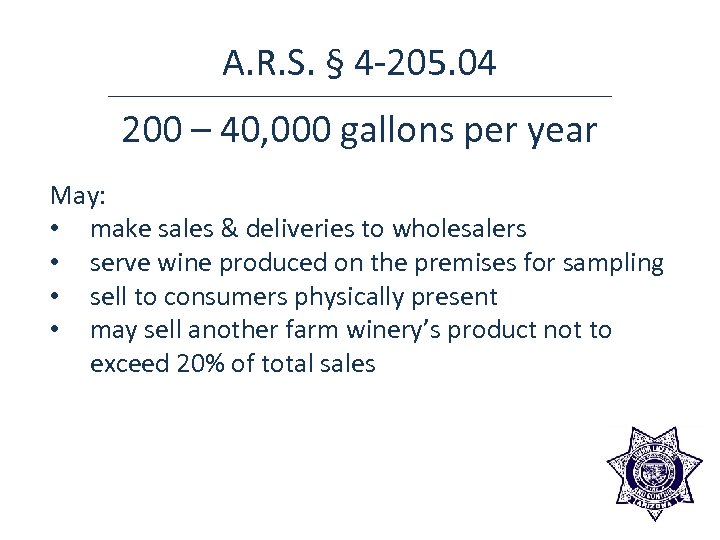 A. R. S. § 4 -205. 04 200 – 40, 000 gallons per year