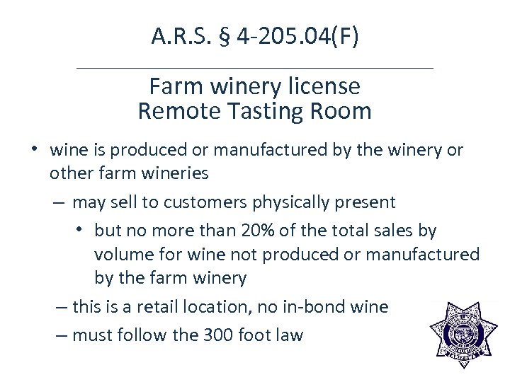 A. R. S. § 4 -205. 04(F) Farm winery license Remote Tasting Room •