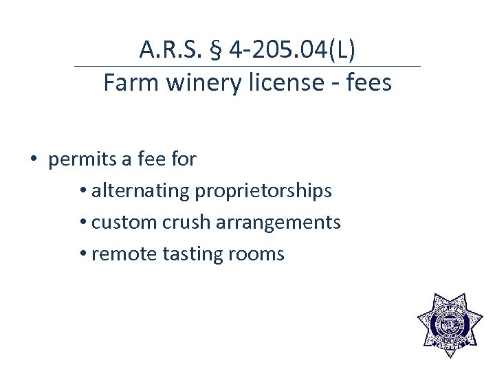 A. R. S. § 4 -205. 04(L) Farm winery license - fees • permits