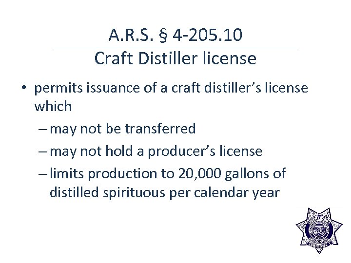 A. R. S. § 4 -205. 10 Craft Distiller license • permits issuance of