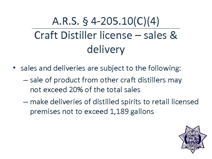 A. R. S. § 4 -205. 10(C)(4) Craft Distiller license – sales & delivery