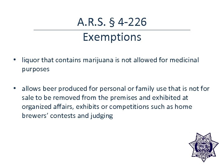 A. R. S. § 4 -226 Exemptions • liquor that contains marijuana is not