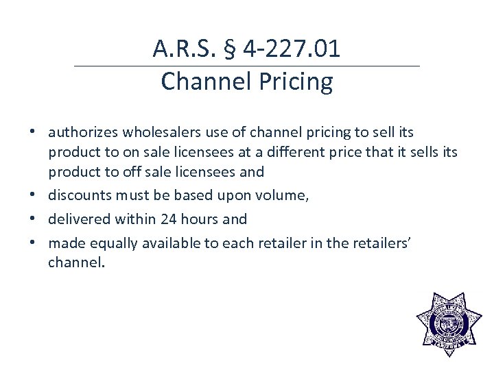 A. R. S. § 4 -227. 01 Channel Pricing • authorizes wholesalers use of