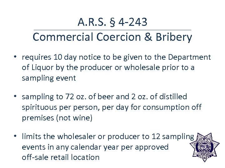 A. R. S. § 4 -243 Commercial Coercion & Bribery • requires 10 day