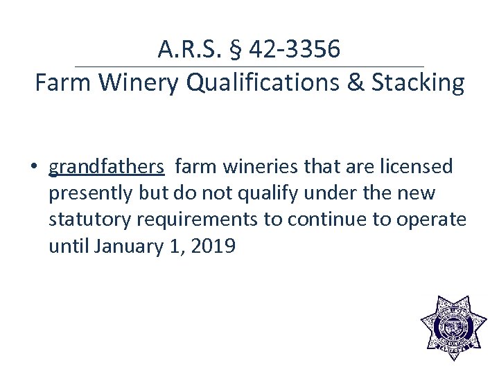 A. R. S. § 42 -3356 Farm Winery Qualifications & Stacking • grandfathers farm