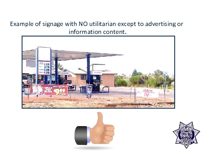 Example of signage with NO utilitarian except to advertising or information content. 