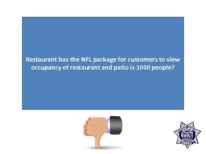 Restaurant has the NFL package for customers to view occupancy of restaurant and patio