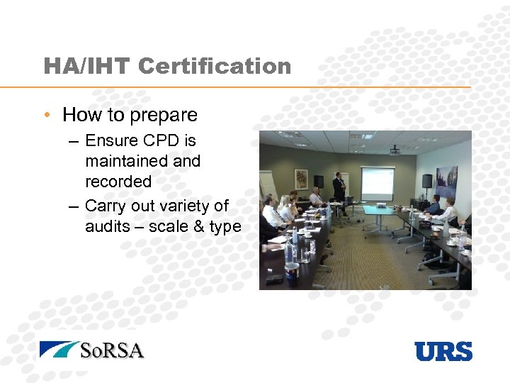 HA/IHT Certification • How to prepare – Ensure CPD is maintained and recorded –