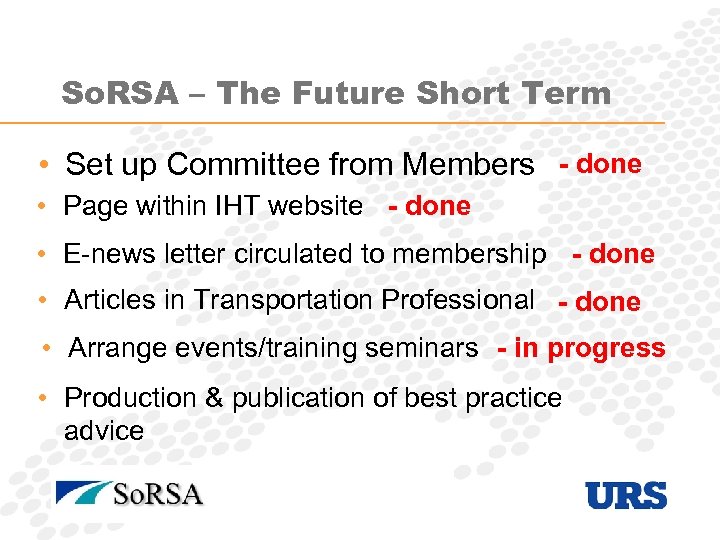 So. RSA – The Future Short Term • Set up Committee from Members -