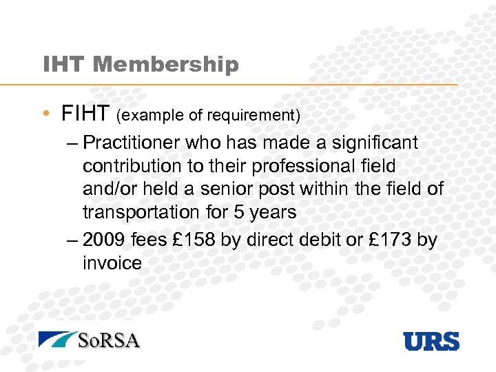 IHT Membership • FIHT (example of requirement) – Practitioner who has made a significant