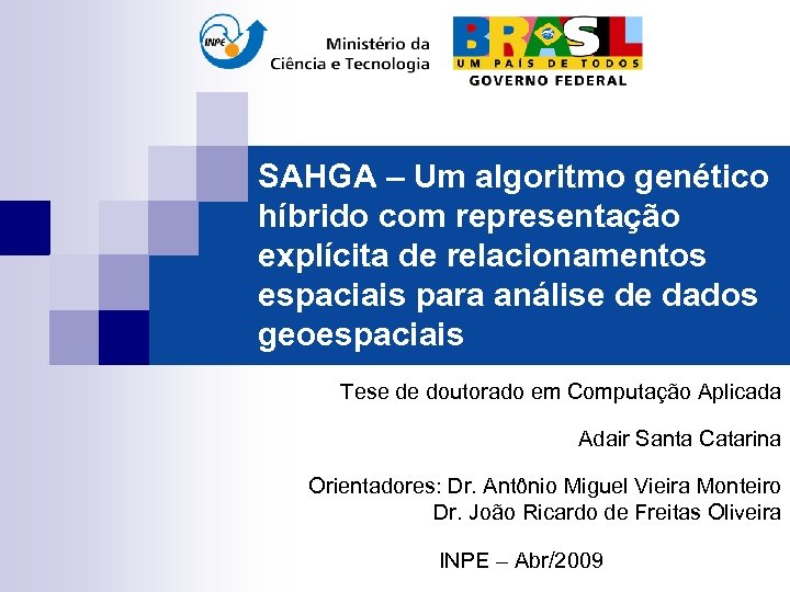 SAHGA – Um algoritmo genético híbrido com representação explícita de relacionamentos espaciais para análise