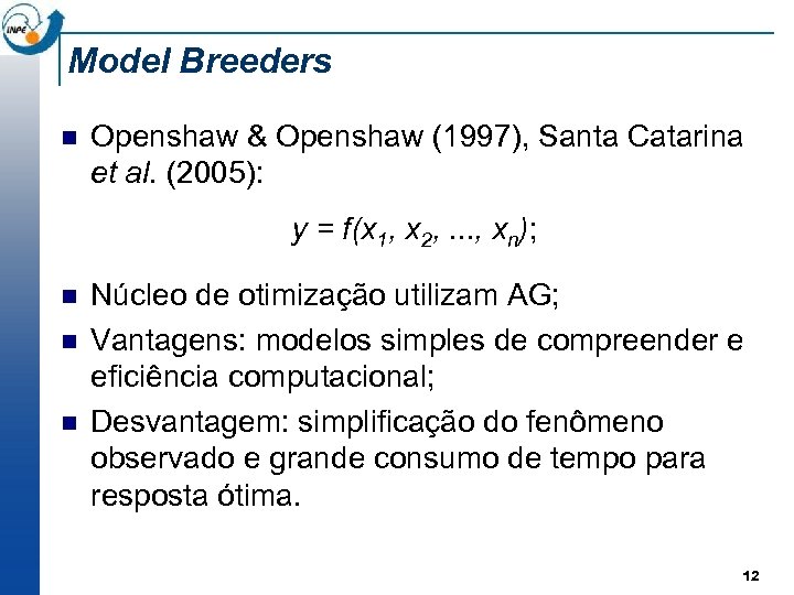 Model Breeders n Openshaw & Openshaw (1997), Santa Catarina et al. (2005): y =