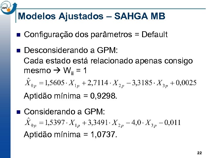 Modelos Ajustados – SAHGA MB n Configuração dos parâmetros = Default n Desconsiderando a