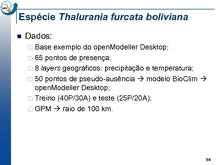 Espécie Thalurania furcata boliviana n Dados: Base exemplo do open. Modeller Desktop; ¨ 65