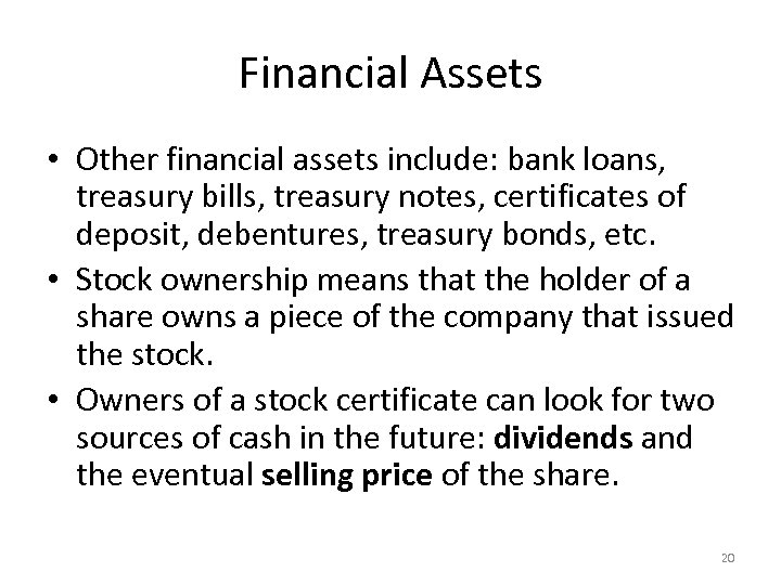 Financial Assets • Other financial assets include: bank loans, treasury bills, treasury notes, certificates