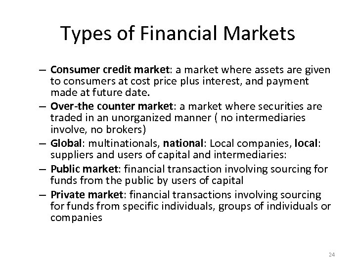 Types of Financial Markets – Consumer credit market: a market where assets are given