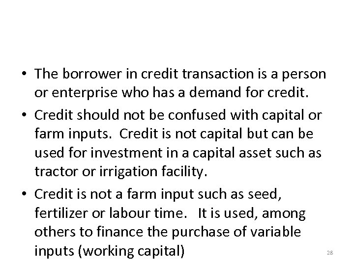  • The borrower in credit transaction is a person or enterprise who has