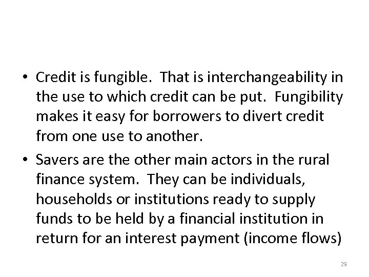  • Credit is fungible. That is interchangeability in the use to which credit