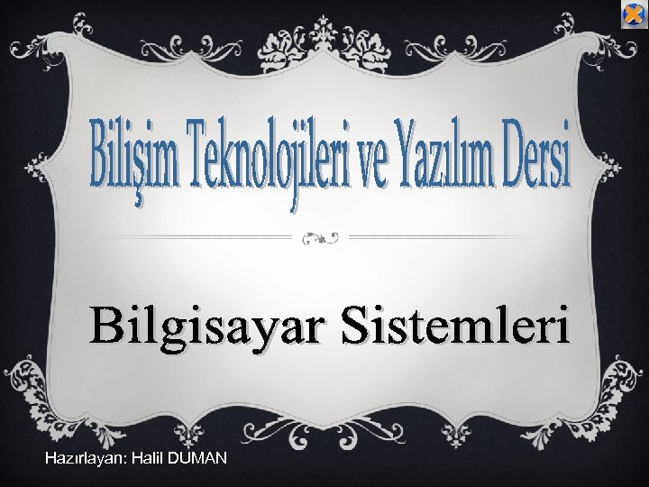 Hazırlayan: Halil DUMAN 