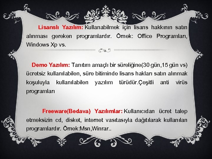 Lisanslı Yazılım: Kullanabilmek için lisans hakkının satın alınması gereken programlardır. Örnek: Office Programları, Windows