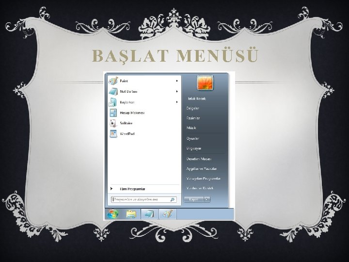 BAŞLAT MENÜSÜ 