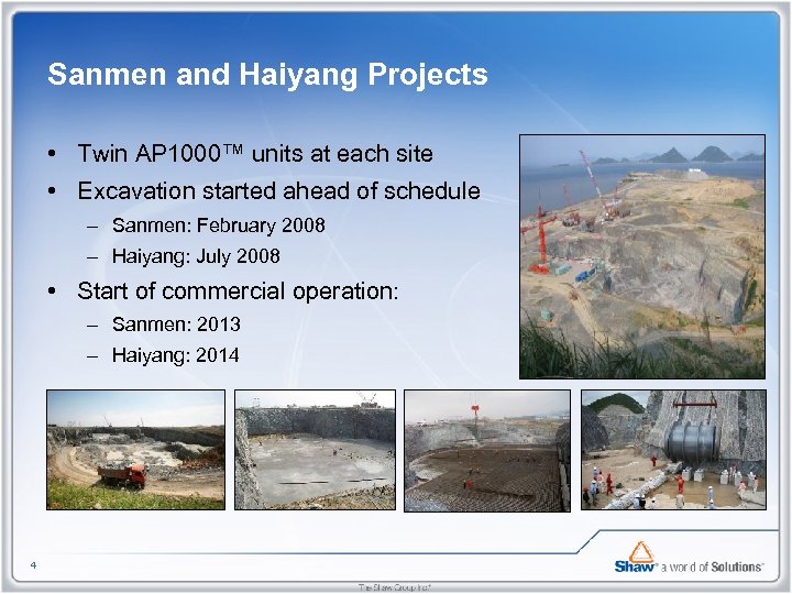 Sanmen and Haiyang Projects • Twin AP 1000™ units at each site • Excavation