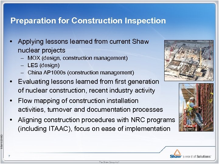 Preparation for Construction Inspection • Applying lessons learned from current Shaw nuclear projects –