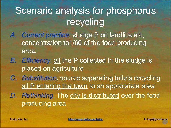 Scenario analysis for phosphorus recycling A. Current practice, sludge P on landfills etc, concentration